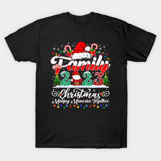 Christmas Family 2023 Making memories Together T-Shirt by HannessyRin